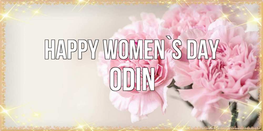 Greetings card с именем, Odin happy women`s day открытка с розовыми цветами в рамочке с подписью на 8 марта Greetings with text for free download 